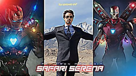 SAFARI SERENA FT IRON MAN EDIT Safari Song Status Iron Man Status