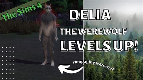 Delia Levels Up Let S Play The Sims Werewolves Youtube