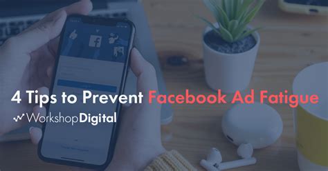 4 Tips To Prevent Facebook Ad Fatigue Workshop Digital