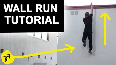 How To Wall Run Wall Climb Tutorial How To Parkour Youtube