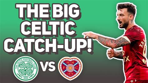 The Hak Abanovi Dream Hearts Preview More Big Celtic Catch Up