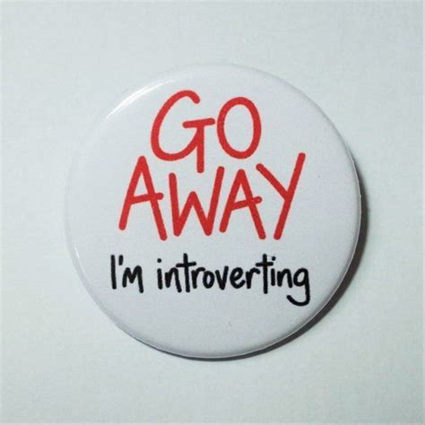 Funny Introvert Button Pin Badge Go Away I M Introverting Pin Badge