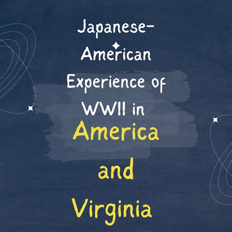 Japanese American Experience Of WWII In America And Virginia K12 AANPHI