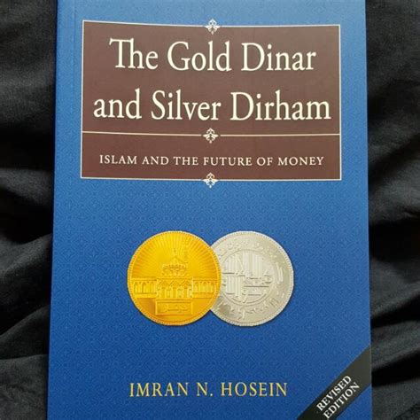 The Gold Dinar And Silver Dirham By Sheikh Imran N Hosein Hobbies