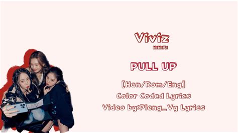 VIVIZ 비비지 PULL UP Han Rom Eng Color Coded Lyrics Pleng Vy Lyrics