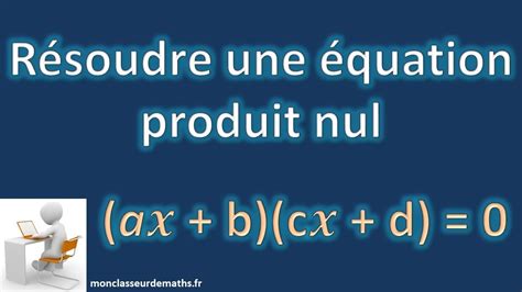 Résoudre une équation produit nul YouTube