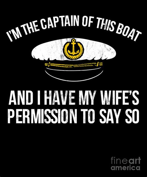 IM The Captain Of This Boat Funny Boating Husband Gift Drawing By