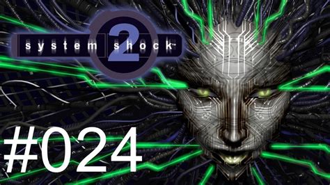 SYSTEM SHOCK 2 024 Cyborg Milfs Let S Play System Shock 2 YouTube