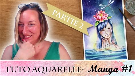 Tutoriel Aquarelle Comment Peindre Un Personnage Manga Avec Virginie