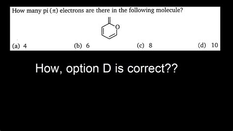 How Many Pi Electrons Are There In The Following Molecule YouTube