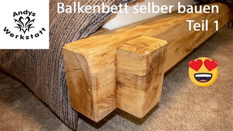 Balkenbett Selber Bauen Aus Eichenbalken Schlafzimmer Einrichten