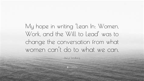 Sheryl Sandberg Quote “my Hope In Writing ‘lean In Women Work And