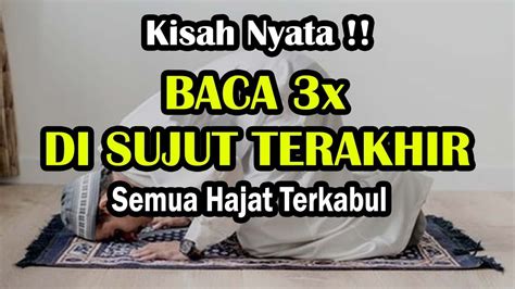 Kisah Nyata Baca X Di Sujud Terakhir Malaikat Akan Turun Semua