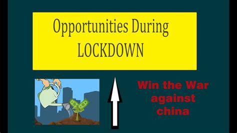 Opportunities In Lockdown Win The War Against China Opportunity 2020 Understand The Core