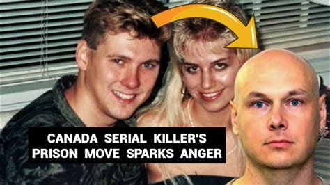 Paul Bernardo Canadian Serial Killer Moved To Lower Security Prison