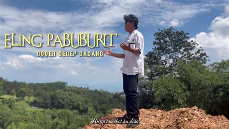 Eling Pabuburit Cover By Cecep Dadang Youtube