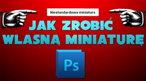 Photoshop Jak zrobić miniaturę na Youtube TUTORIAL YouTube