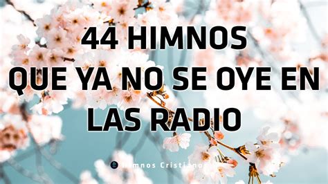 Himnos Que Ya No Se Oye En Las Radio Alabanza De Adoraci N Siento