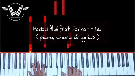 Hadad Alwi Feat Farhan Ibu Piano Chord Lyrics Cover By Willy