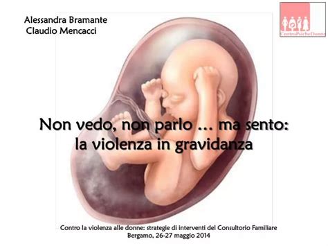 Ppt Non Vedo Non Parlo Ma Sento La Violenza In Gravidanza