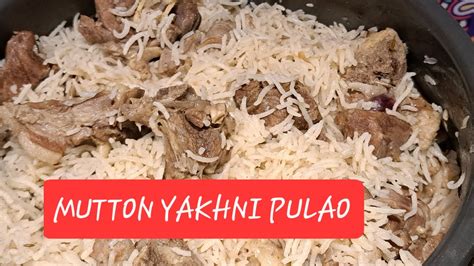 Mutton Yakhni Pulao White Pulao Recipe Easy Way To Cook Yakhni