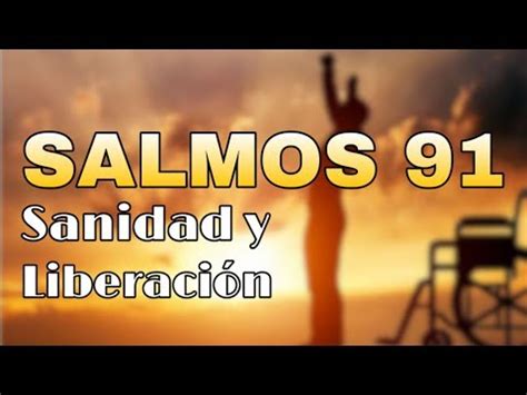 Salmos Poderosa Oracion De Sanidad Y Liberacion Youtube