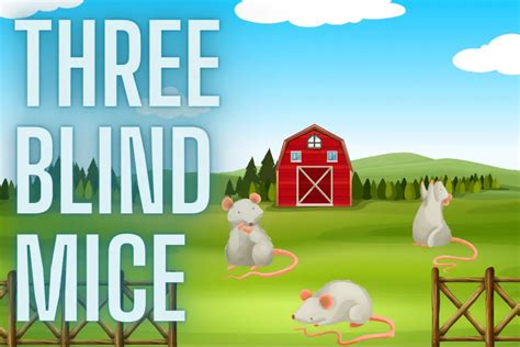 Three Blind Mice Nursery Rhyme Lyrics History Video Lesson Plans