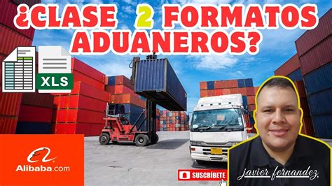 Clase 2 Formatos Aduaneros Para Importar De China A Colombia YouTube