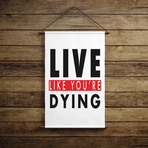 Live Like Youre Dying Printable Wall Art Downloadable Etsy