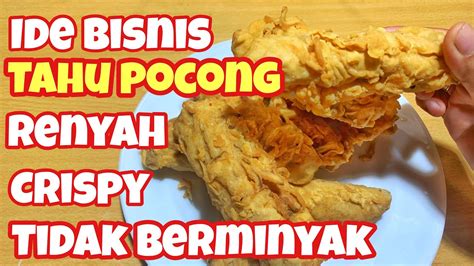 Tahu Pocong Super Renyah Dan Crispy Ide Usaha Baru Yang Belum Pernah