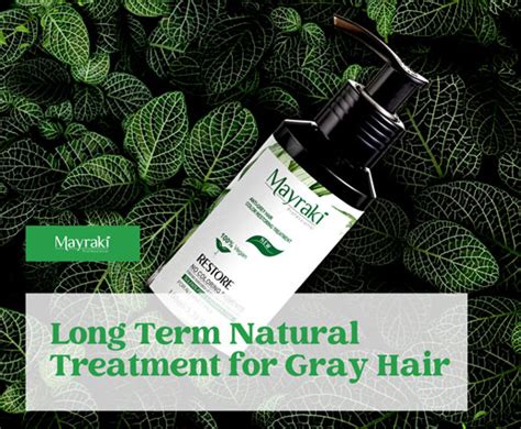 Long Term Natural Treatment for Gray Hair - MAYRAKI