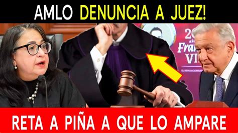 Pi A Pone Barbas A Remojar Amlo Denuncia A Juez Carnal Youtube