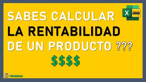 C Mo Calcular F Cilmente Rentabilidad En Excel Youtube