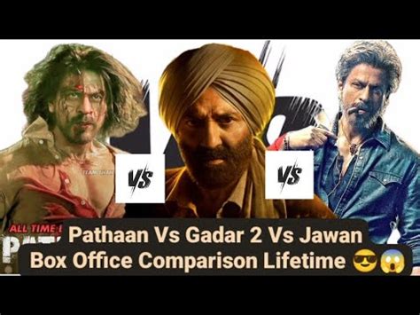 Jawan Vs Gadar 2 Vs Pathaan Box Office Collection Comparison Sunny