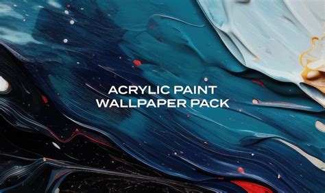 Acrylic Paint Wallpaper Pack Oliur