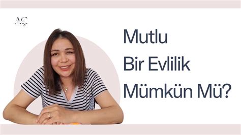 Mutlu Evliliğin Sırları Nelerdir Mutlu evlilik mümkün mü YouTube