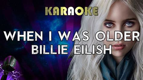 Billie Eilish WHEN I WAS OLDER HIGHER Key Karaoke Instrumental