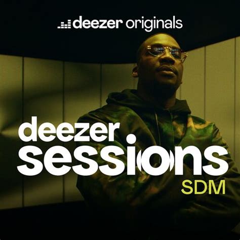 SDM Deezer Sessions Chansons Et Paroles Deezer