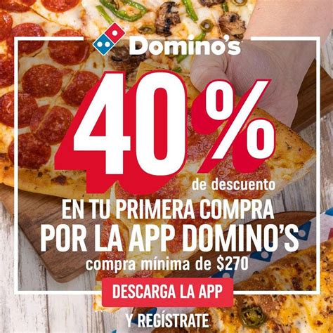 Domino S Pizza 40 De Descuento En Tu Primer Pedido En La App