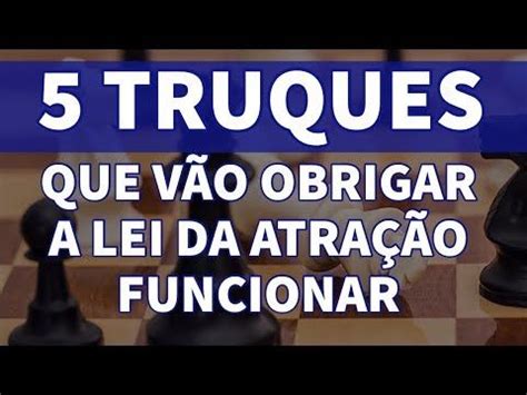 Truques Para Voc Obrigar A Lei Da Atra O Funcionar Youtube Lei