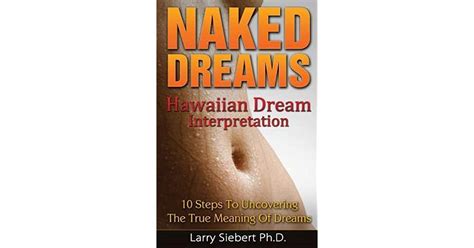 Naked Dreams Hawaiian Dream Interpretation 10 Steps To Uncovering