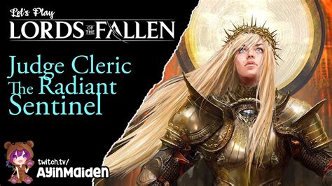 Lords Of The Fallen 23 Judge Cleric The Radiant Sentinel YouTube