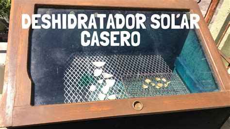 COMO HACER UN DESHIDRATADOR SOLAR CASERO SUPER ECONÓMICO YouTube