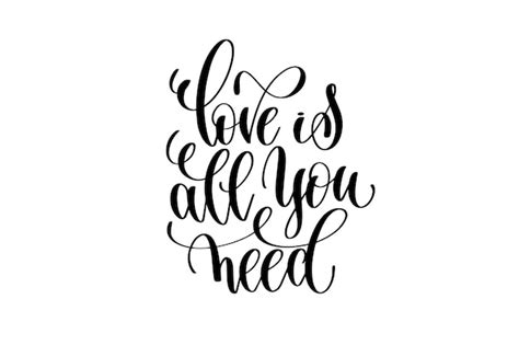 Premium Vector All You Need Is Love Hand Drawn Motivation Lettering