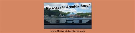 We Rode the Ironton Ferry! - Minivan Adventures