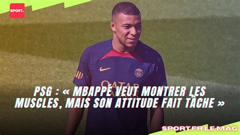 PSG Mbappé veut montrer les muscles mais son attitude fait tâche