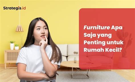 Furniture Apa Saja Yang Penting Untuk Rumah Kecil Strategis Id