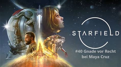 Starfield 40 Gnade Vor Recht Bei Maya Cruz YouTube