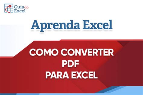 Pdf Para Excel Como Converter Pdf Para Excel Guia Do Excel