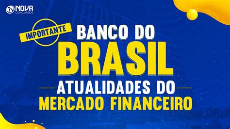 Concurso Banco Do Brasil 2023 Edital Atualidades Do Mercado Financeiro